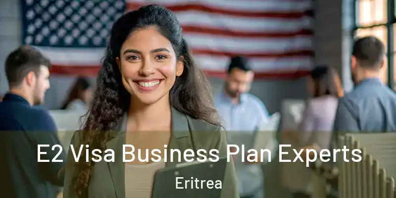 E2 Visa Business Plan Experts Eritrea