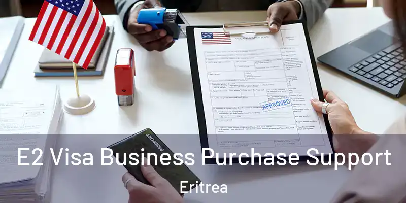 E2 Visa Business Purchase Support Eritrea
