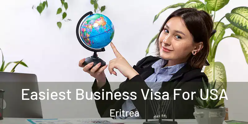 Easiest Business Visa For USA Eritrea