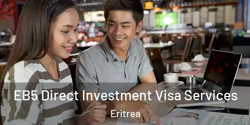 EB5 Direct Investment Visa Services Eritrea