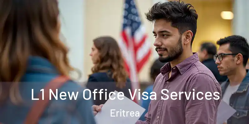 L1 New Office Visa Services Eritrea