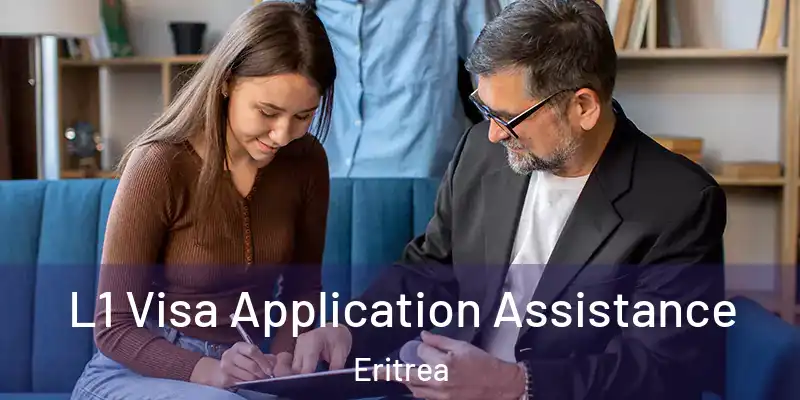 L1 Visa Application Assistance Eritrea