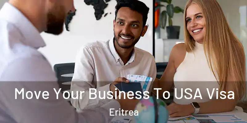 Move Your Business To USA Visa Eritrea
