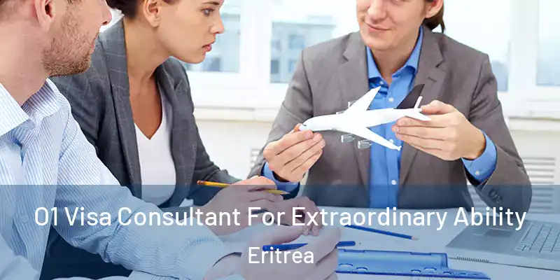 O1 Visa Consultant For Extraordinary Ability Eritrea