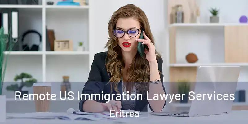 Remote US Immigration Lawyer Services Eritrea