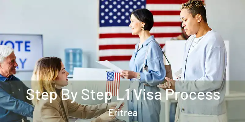Step By Step L1 Visa Process Eritrea
