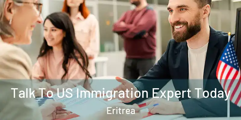 Talk To US Immigration Expert Today Eritrea