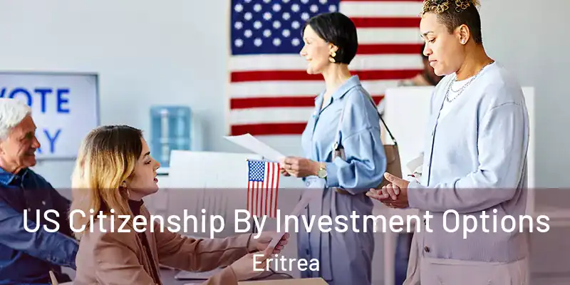 US Citizenship By Investment Options Eritrea