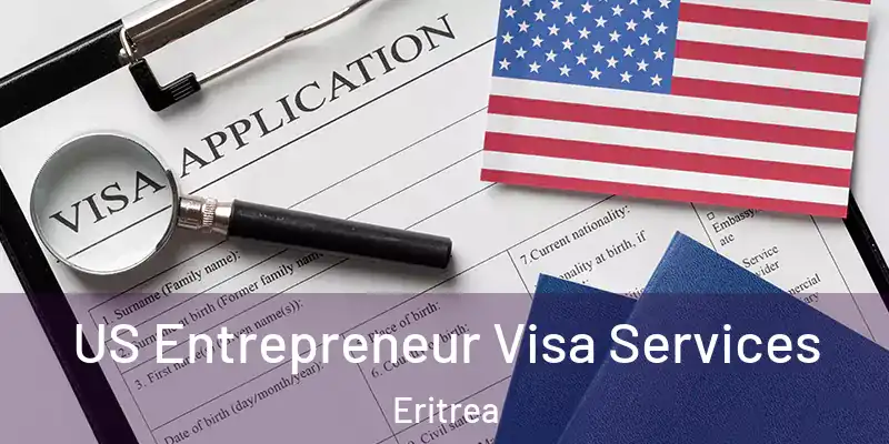 US Entrepreneur Visa Services Eritrea