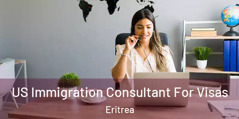 US Immigration Consultant For Visas Eritrea