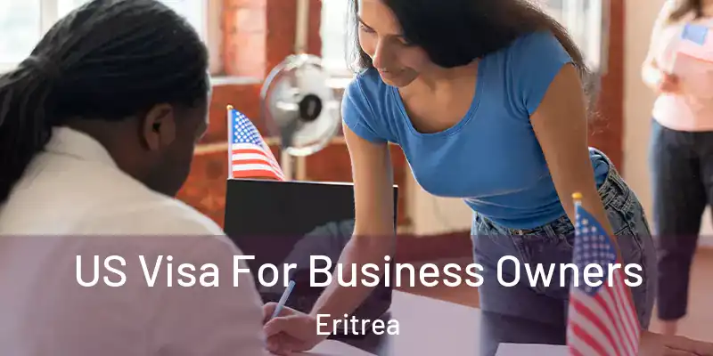US Visa For Business Owners Eritrea
