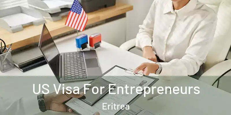 US Visa For Entrepreneurs Eritrea