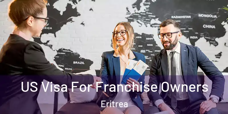 US Visa For Franchise Owners Eritrea
