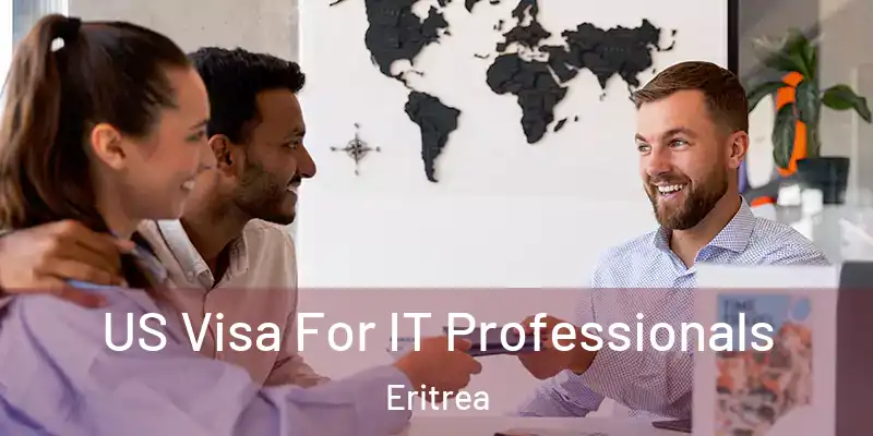US Visa For IT Professionals Eritrea