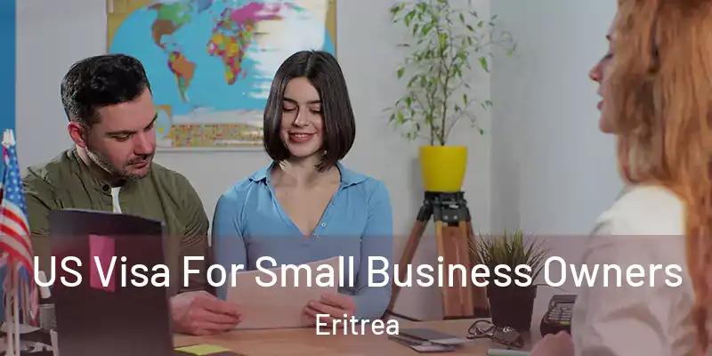 US Visa For Small Business Owners Eritrea