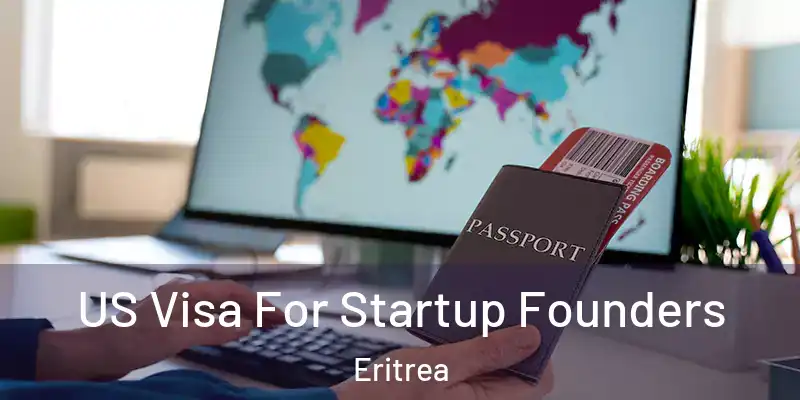 US Visa For Startup Founders Eritrea