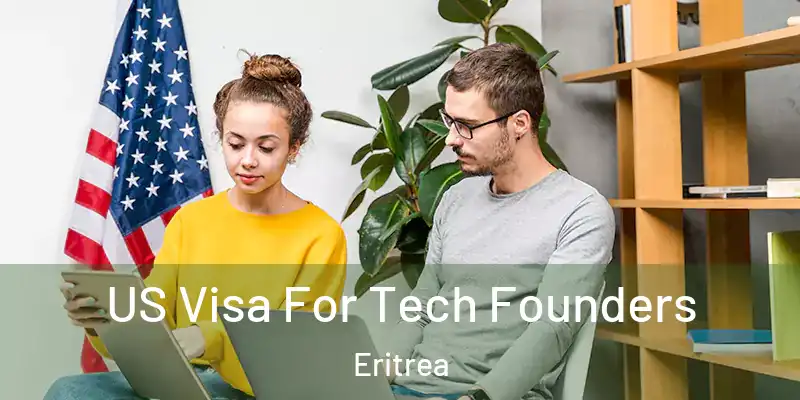 US Visa For Tech Founders Eritrea