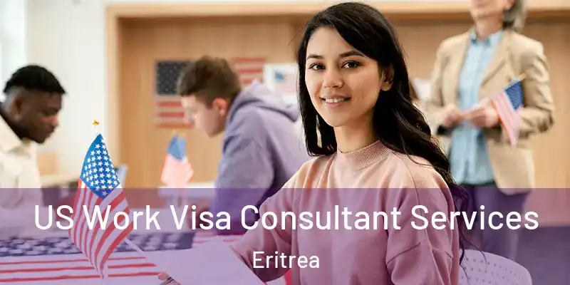 US Work Visa Consultant Services Eritrea