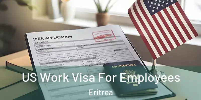 US Work Visa For Employees Eritrea