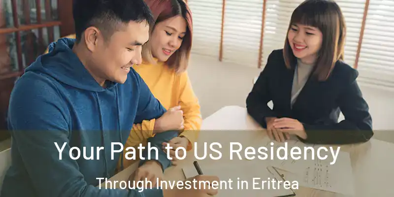 Your Path to US Residency Through Investment in Eritrea